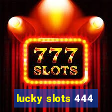 lucky slots 444